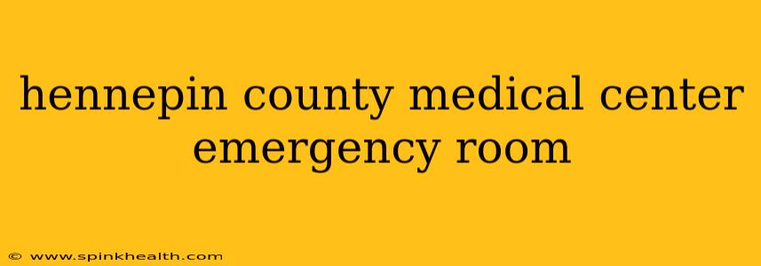 hennepin county medical center emergency room