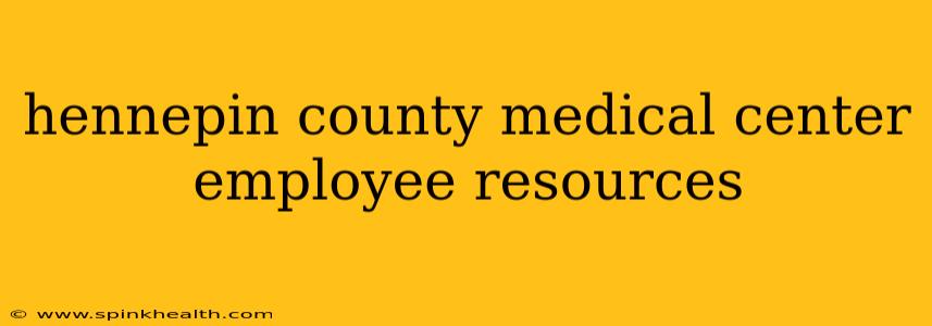 hennepin county medical center employee resources