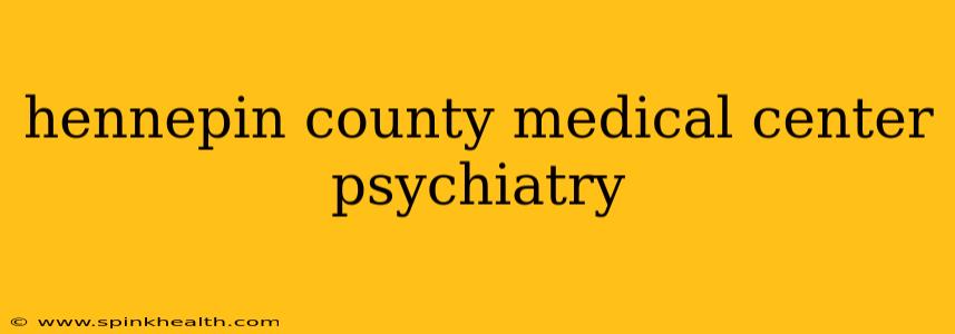 hennepin county medical center psychiatry