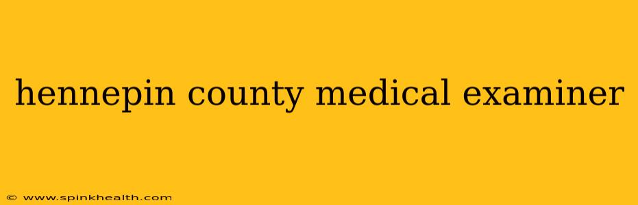 hennepin county medical examiner