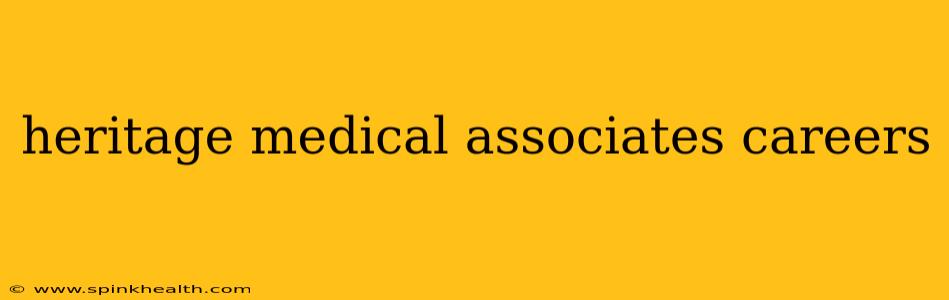 heritage medical associates careers