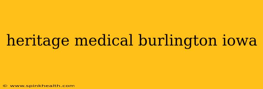heritage medical burlington iowa