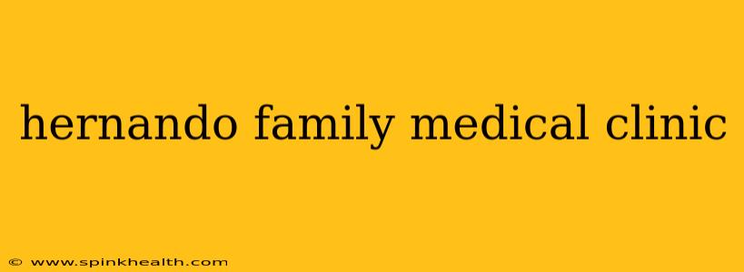 hernando family medical clinic