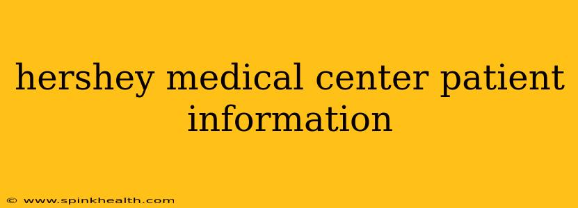 hershey medical center patient information