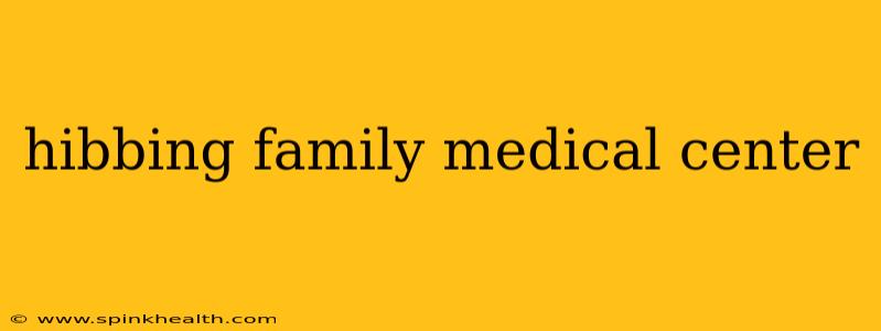hibbing family medical center