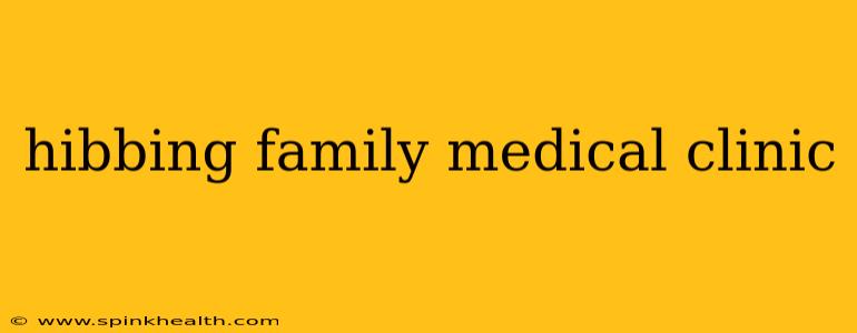 hibbing family medical clinic