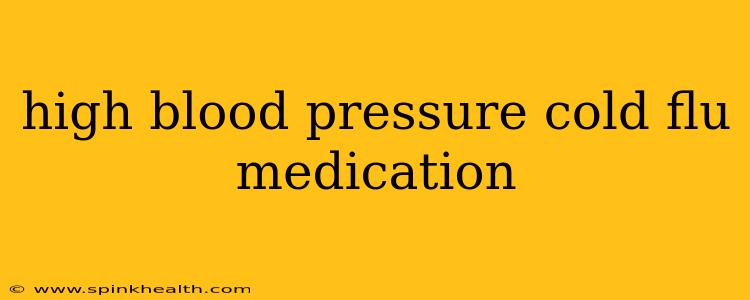 high blood pressure cold flu medication