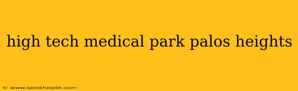 high tech medical park palos heights