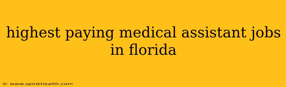 highest paying medical assistant jobs in florida