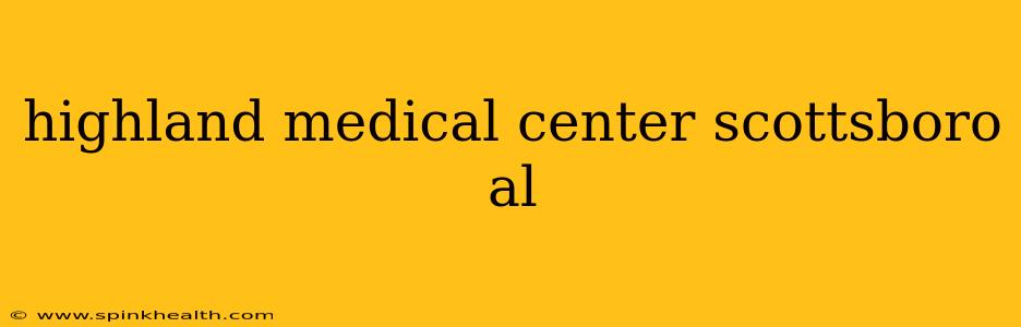 highland medical center scottsboro al