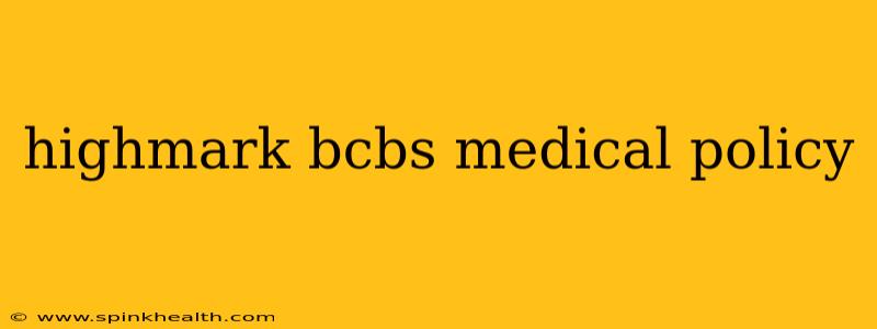 highmark bcbs medical policy