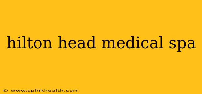 hilton head medical spa