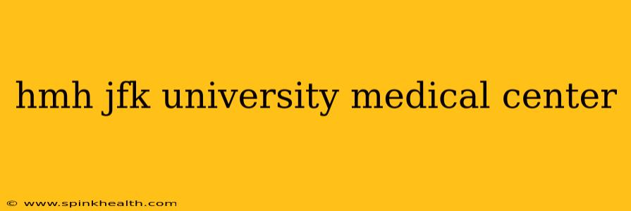 hmh jfk university medical center
