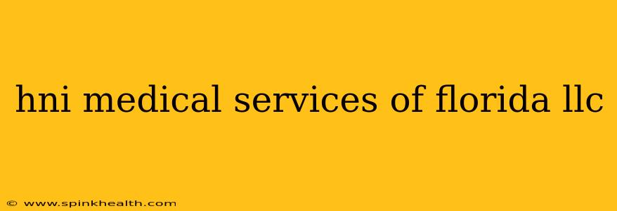 hni medical services of florida llc