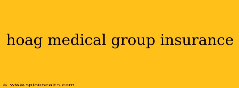 hoag medical group insurance