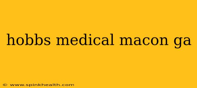hobbs medical macon ga