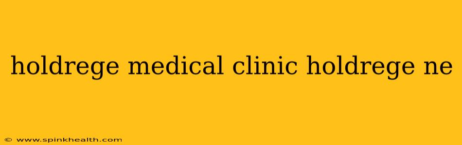 holdrege medical clinic holdrege ne