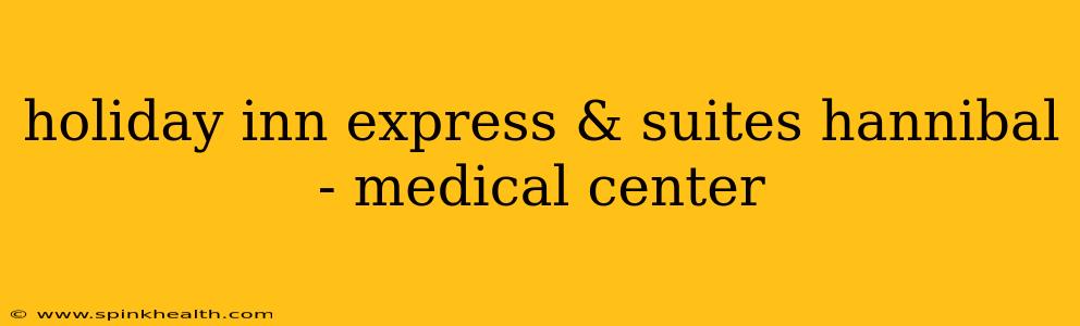 holiday inn express & suites hannibal - medical center