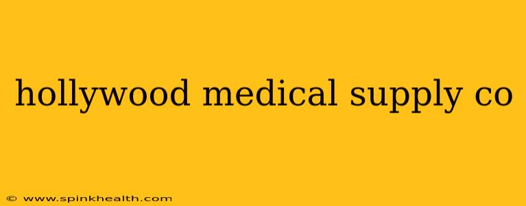 hollywood medical supply co