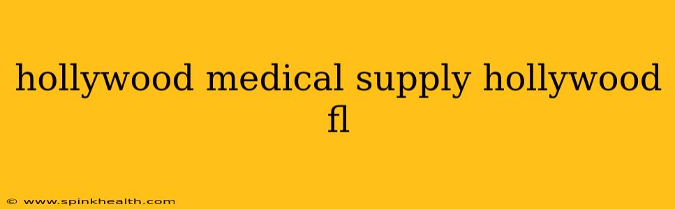hollywood medical supply hollywood fl
