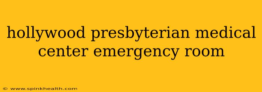 hollywood presbyterian medical center emergency room