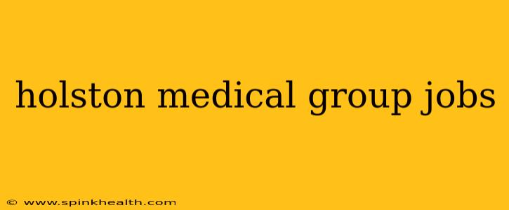 holston medical group jobs