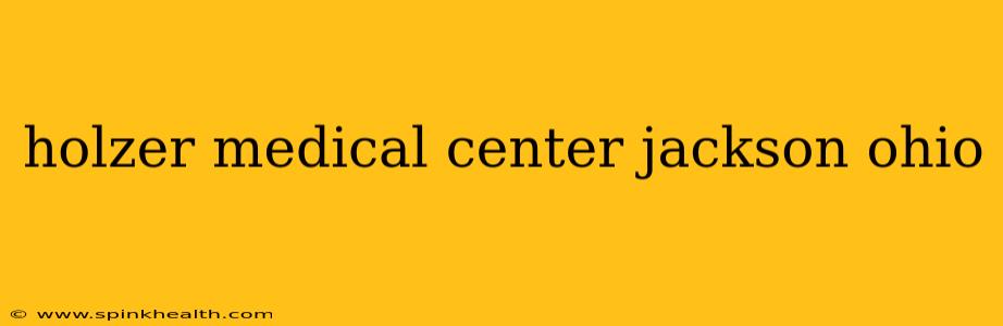 holzer medical center jackson ohio