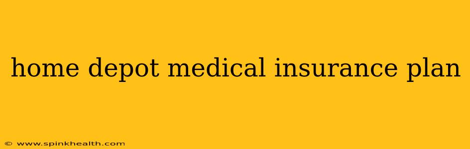 home depot medical insurance plan