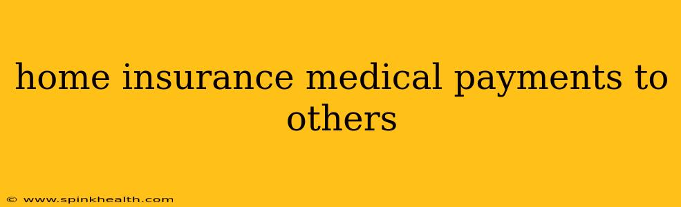 home insurance medical payments to others
