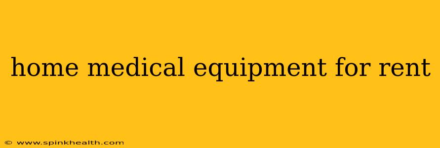 home medical equipment for rent