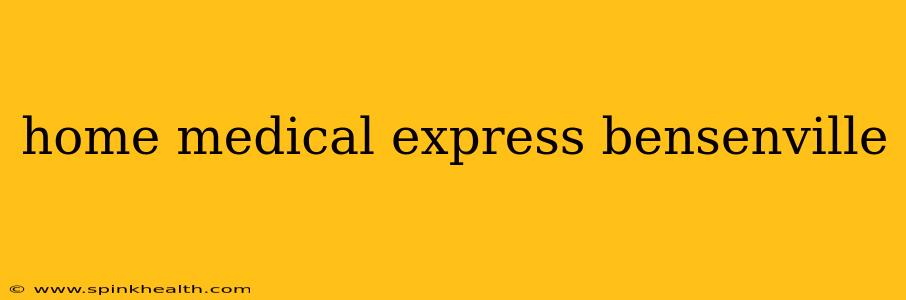 home medical express bensenville
