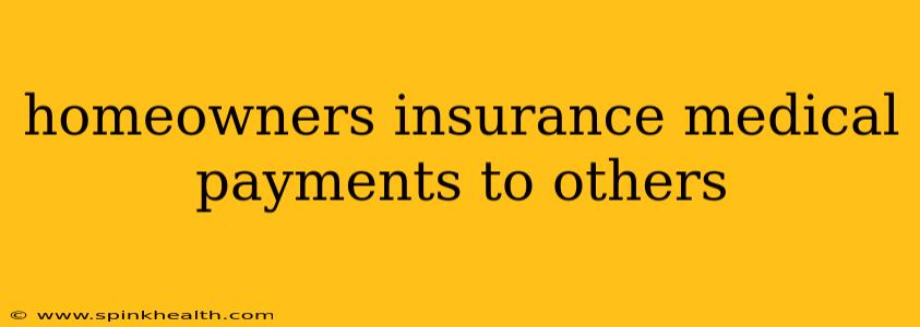homeowners insurance medical payments to others