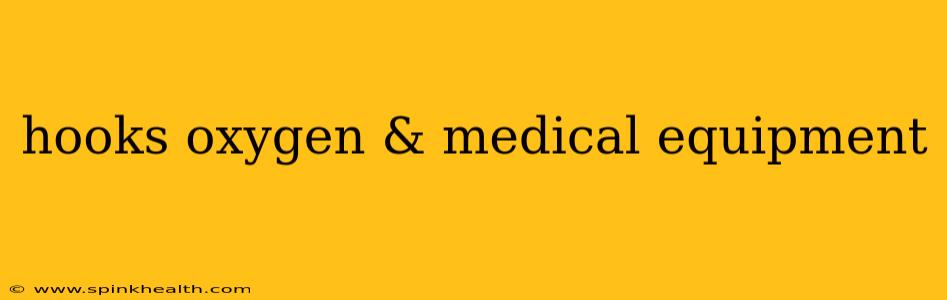 hooks oxygen & medical equipment
