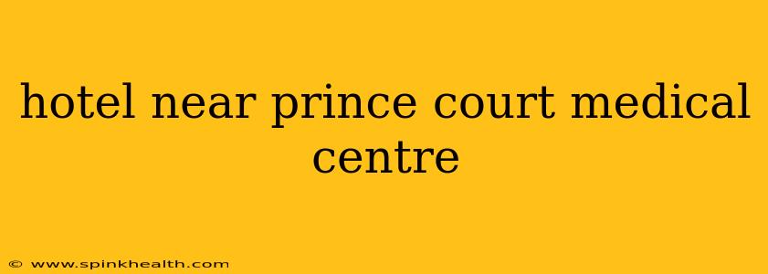 hotel near prince court medical centre