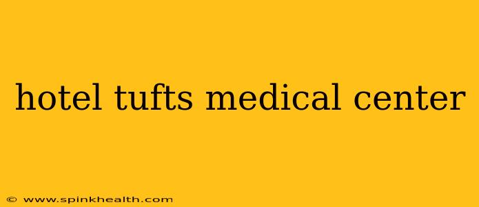 hotel tufts medical center
