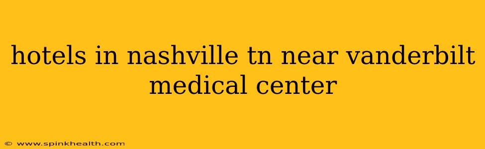 hotels in nashville tn near vanderbilt medical center