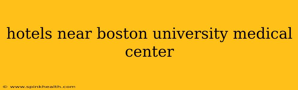 hotels near boston university medical center