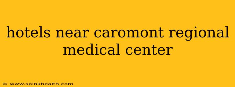 hotels near caromont regional medical center