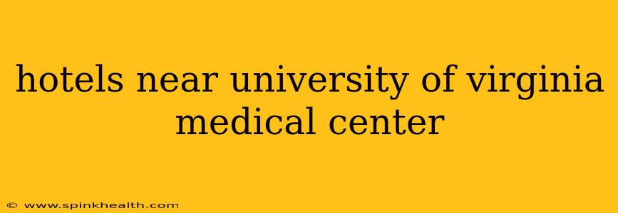 hotels near university of virginia medical center