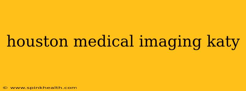 houston medical imaging katy