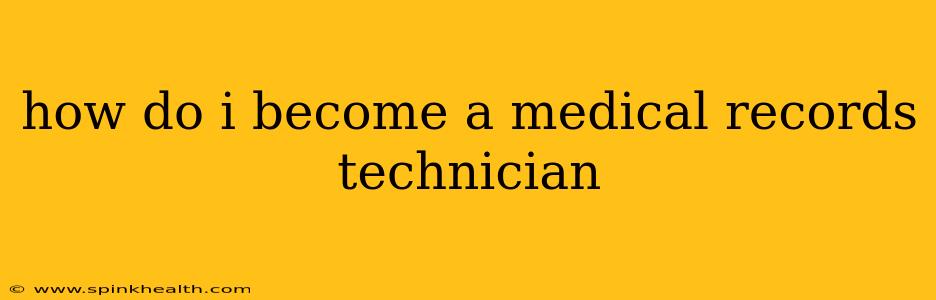how do i become a medical records technician