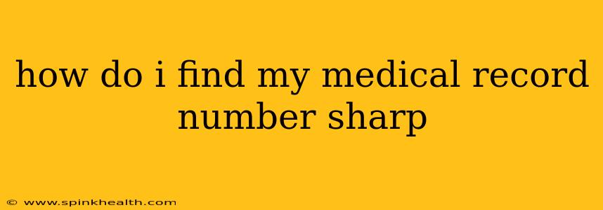 how do i find my medical record number sharp
