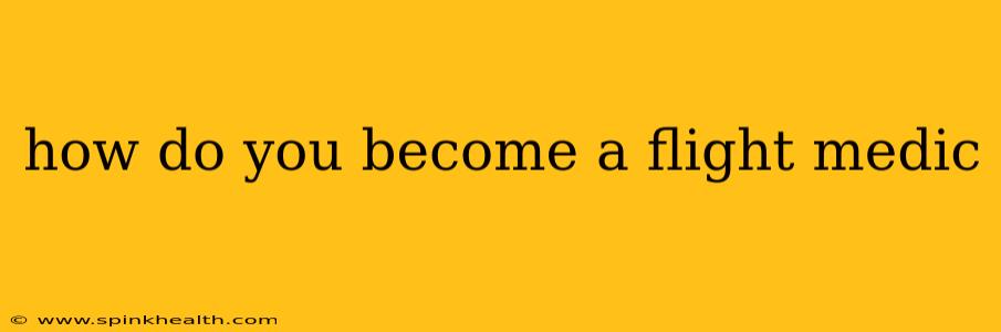 how do you become a flight medic