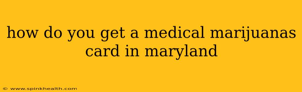 how do you get a medical marijuanas card in maryland