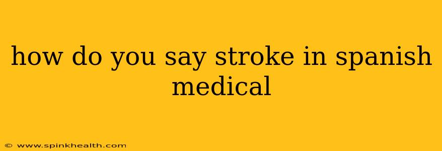 how do you say stroke in spanish medical