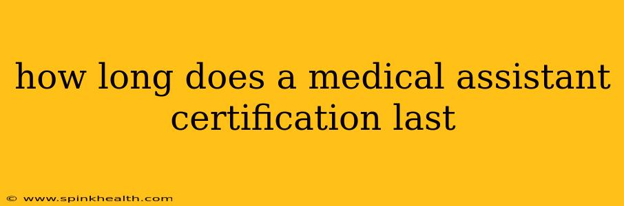 how long does a medical assistant certification last