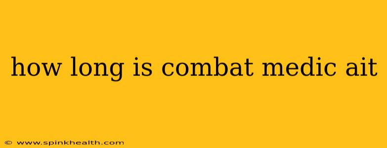 how long is combat medic ait