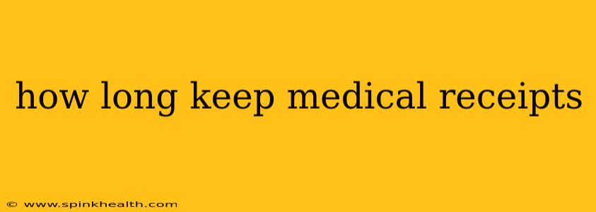 how long keep medical receipts
