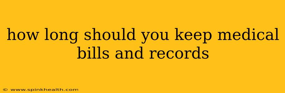 how long should you keep medical bills and records