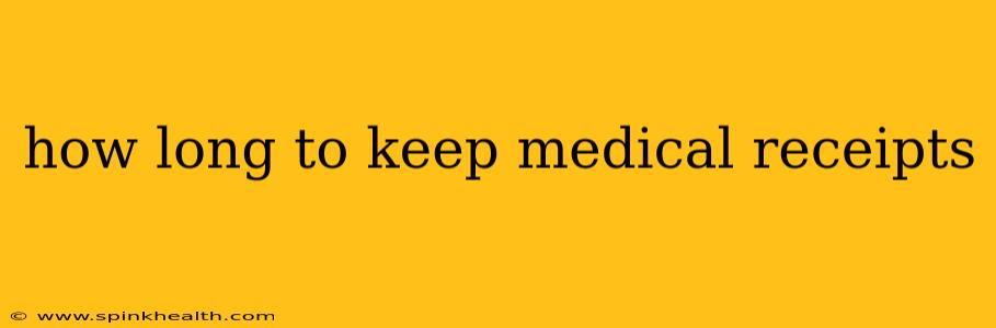 how long to keep medical receipts